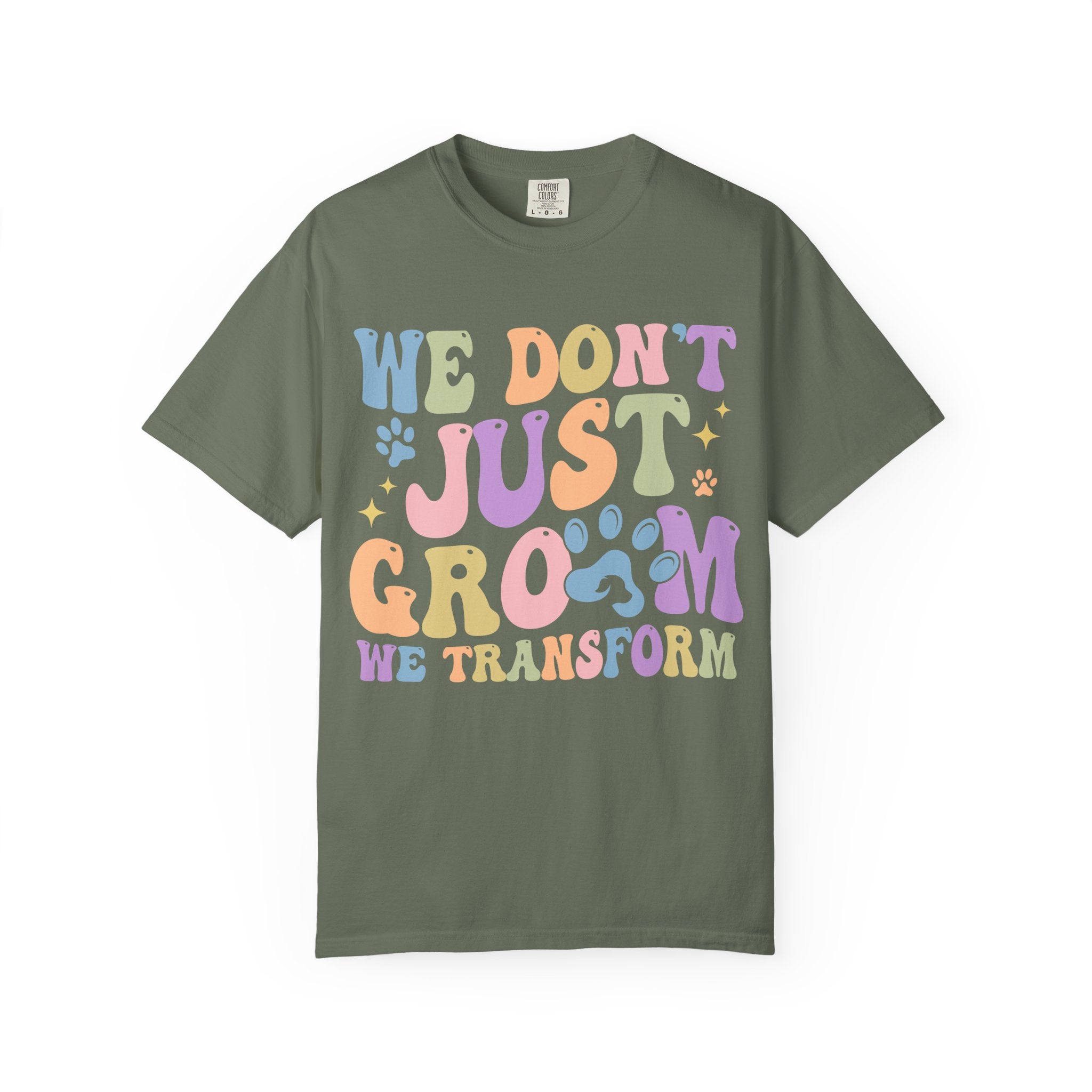 We Don't Just Groom We Transform Tee