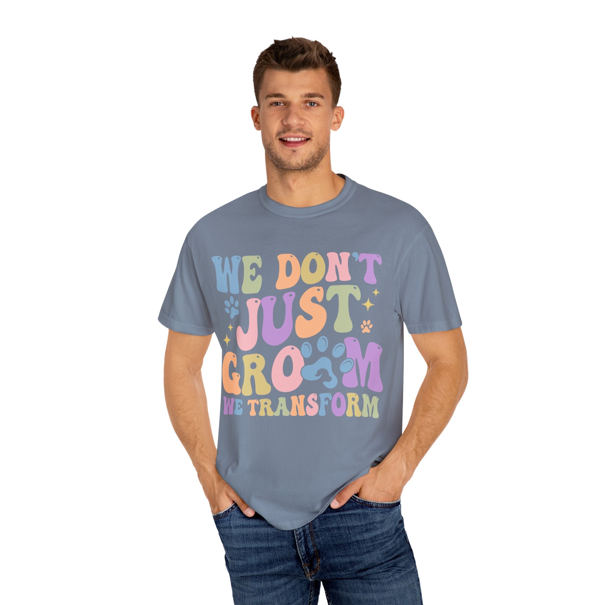 We Don't Just Groom We Transform Tee