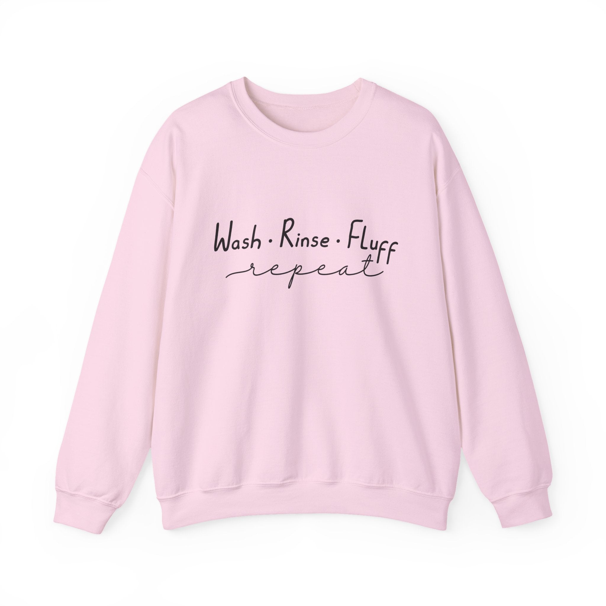 Wash Rinse Fluff Repeat Sweatshirt