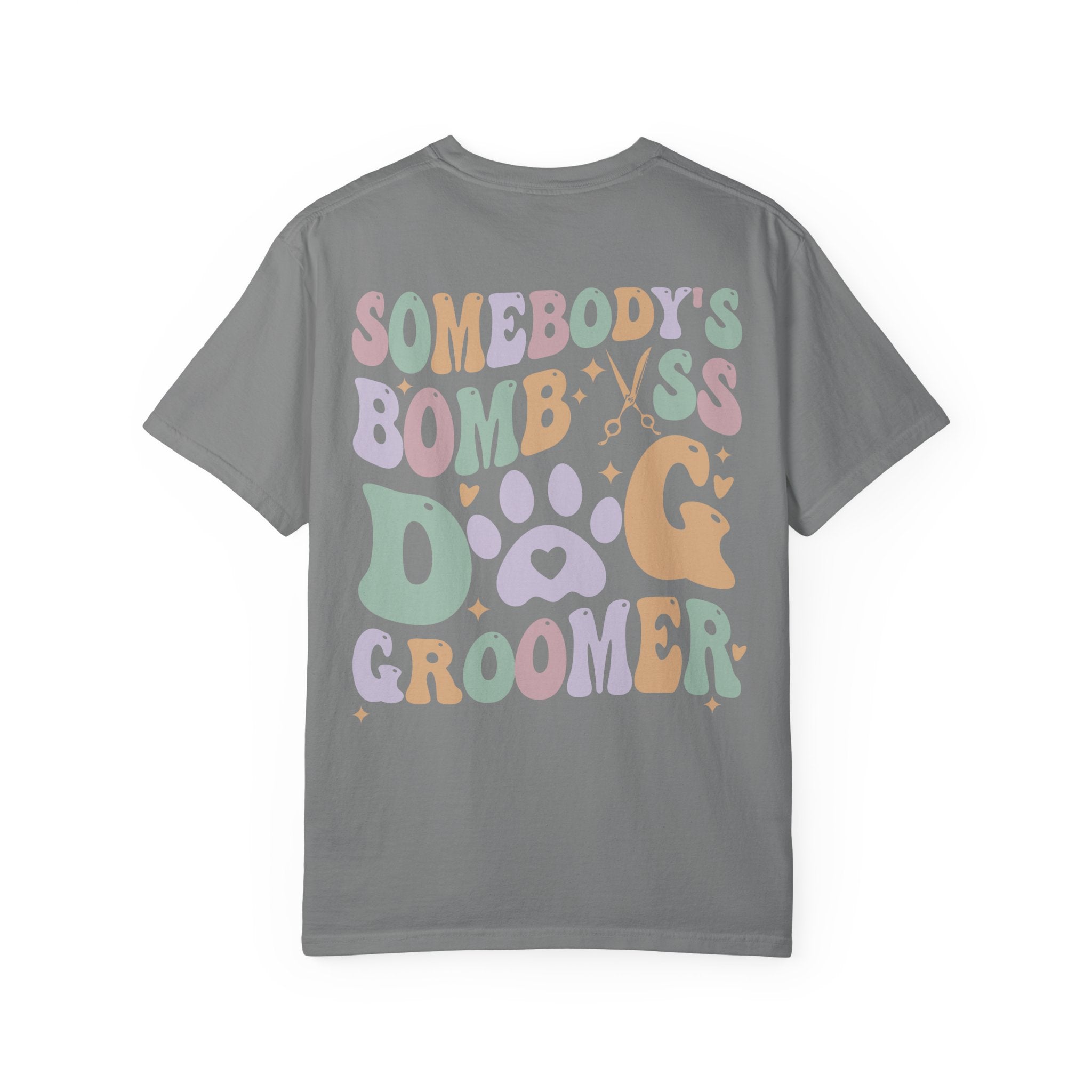 Somebody's Bomb A** Dog Groomer Tee
