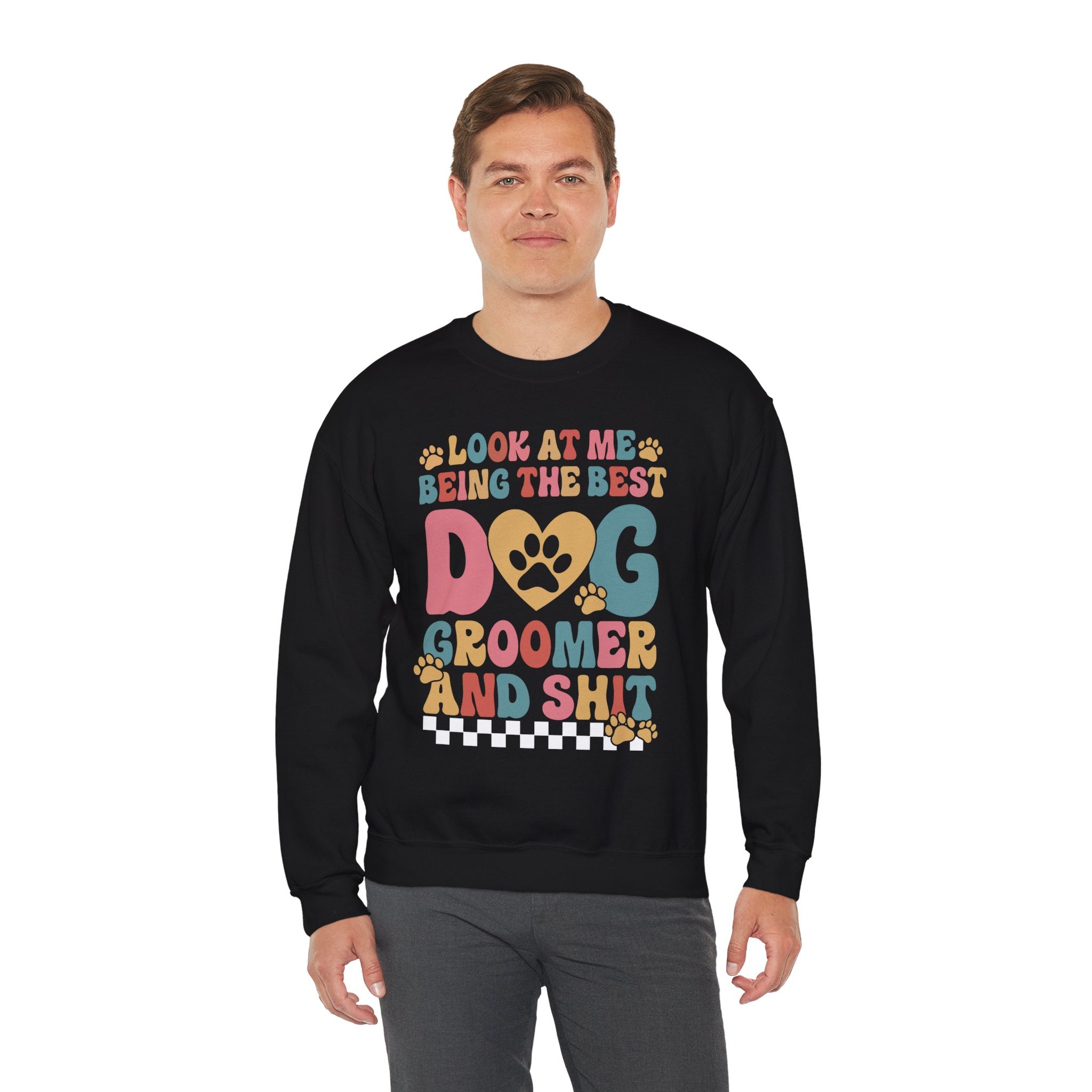 Look At Me Being The Best Dog Groomer Sweatshirt