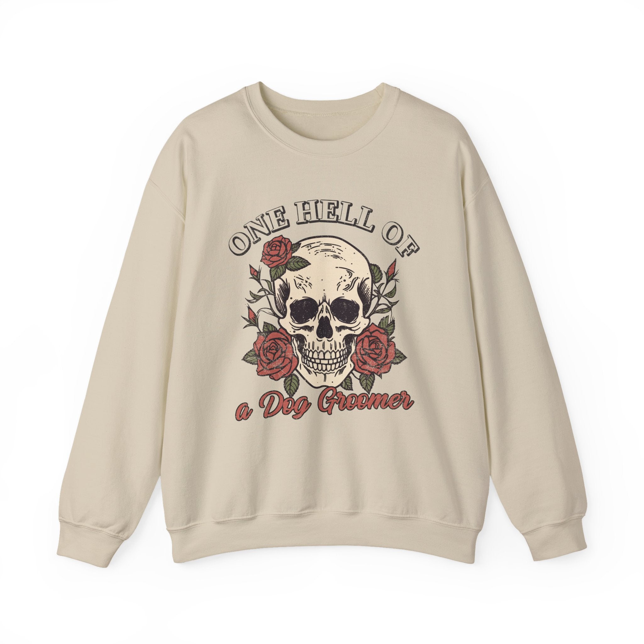 One Hell Of A Dog Groomer Sweatshirt