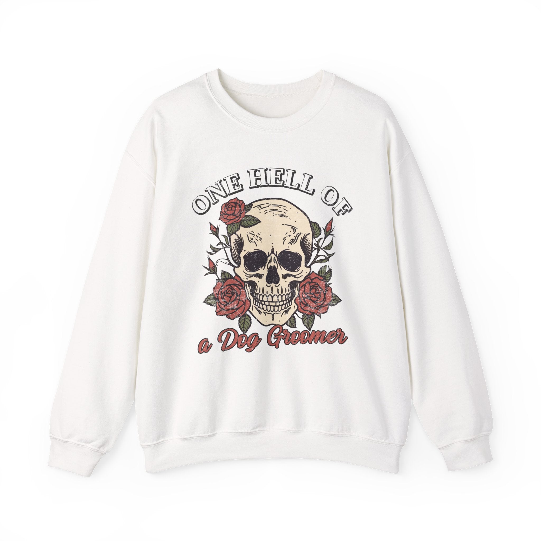 One Hell Of A Dog Groomer Sweatshirt