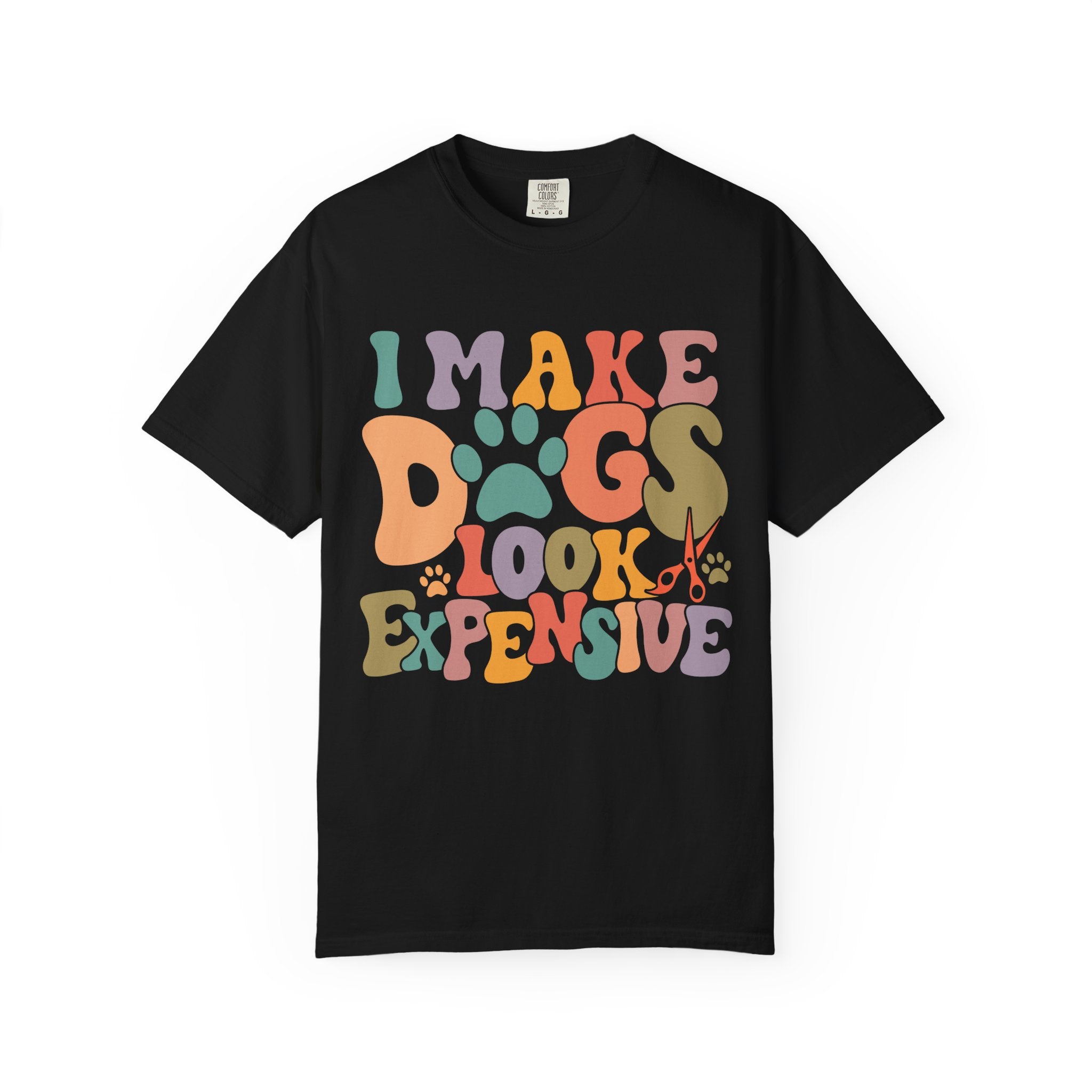 I Make Dogs Look Expensive Tee