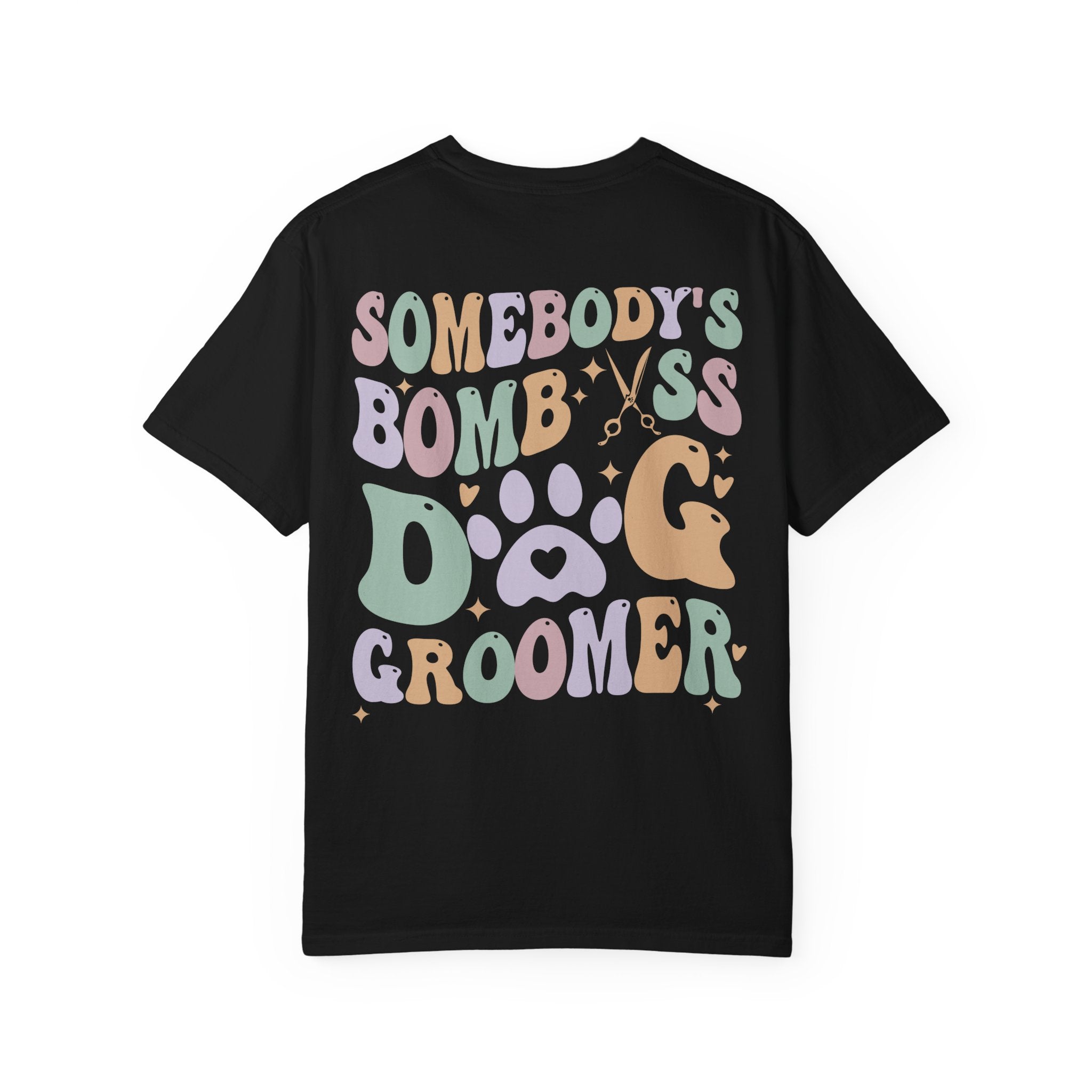 Somebody's Bomb A** Dog Groomer Tee