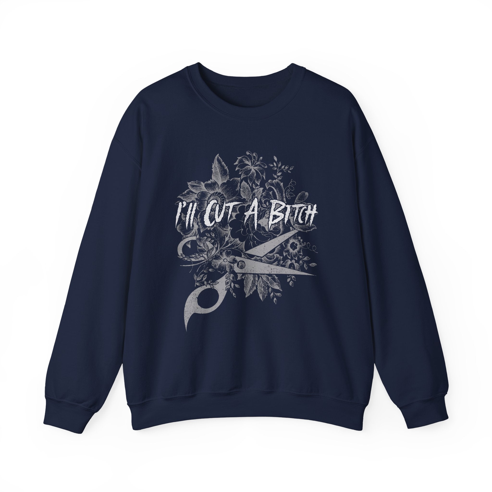I’ll Cut A Bitch Sweatshirt