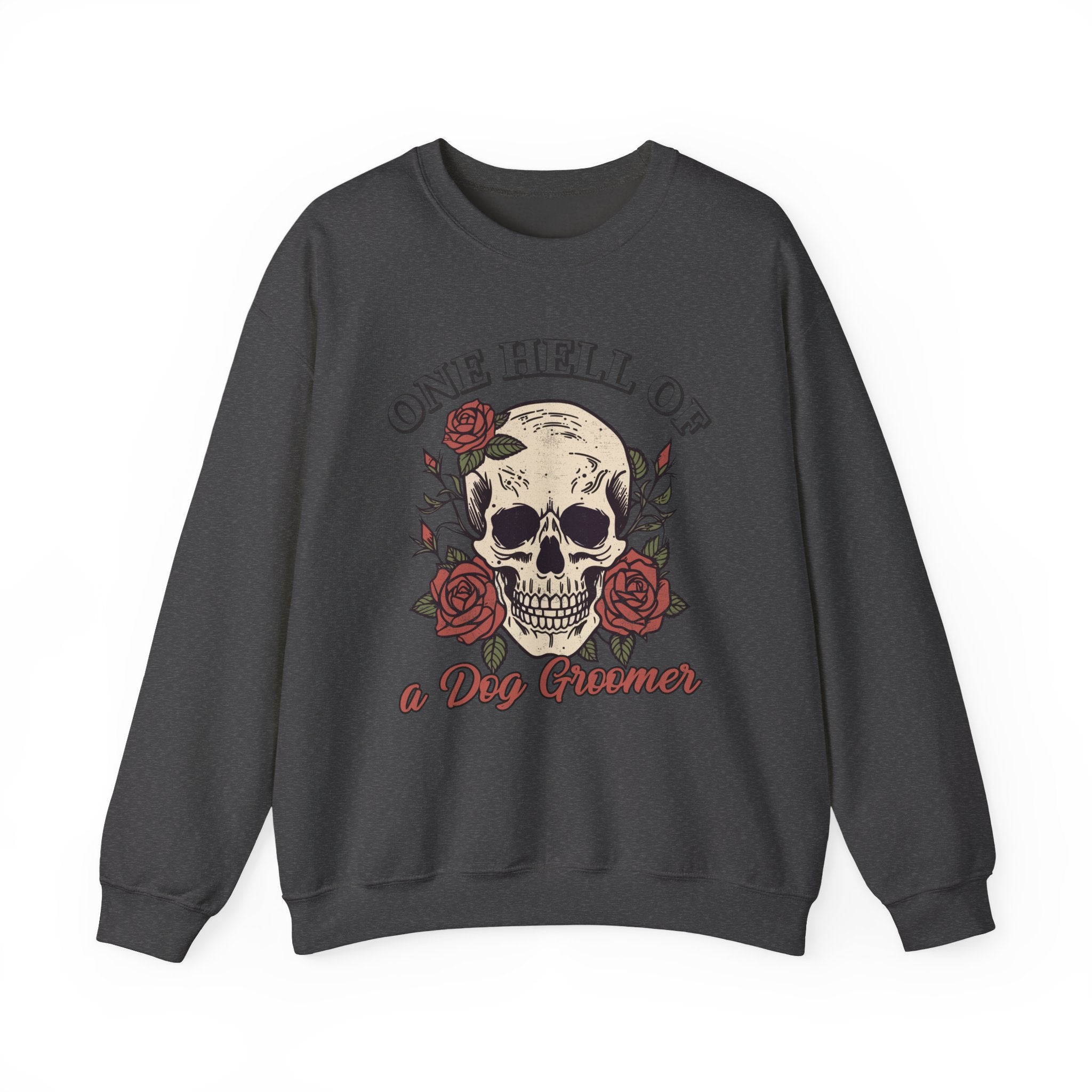 One Hell Of A Dog Groomer Sweatshirt