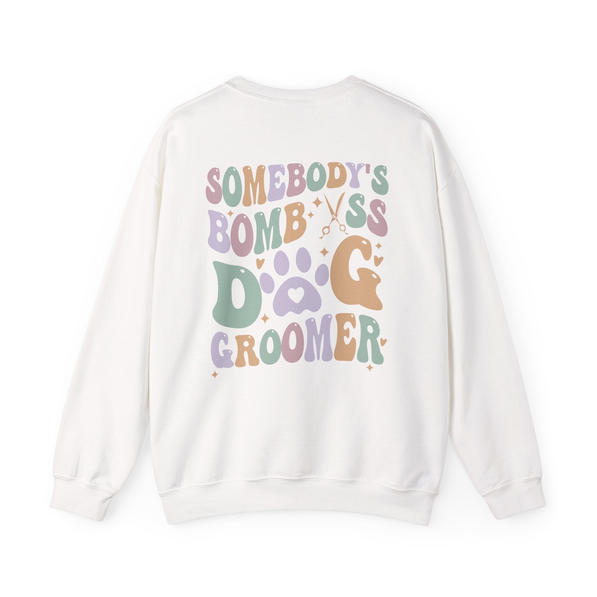 Somebody's Bomb A** Dog Groomer Sweatshirt