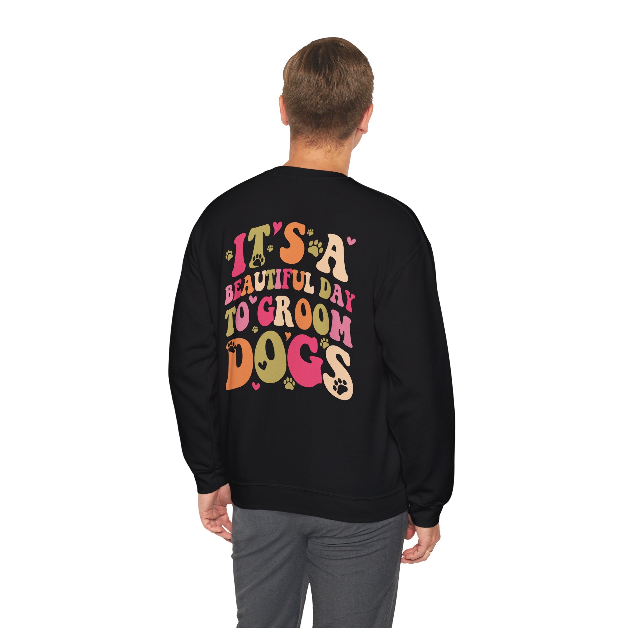 It's A Beautiful Day To Groom Dogs Sweatshirt