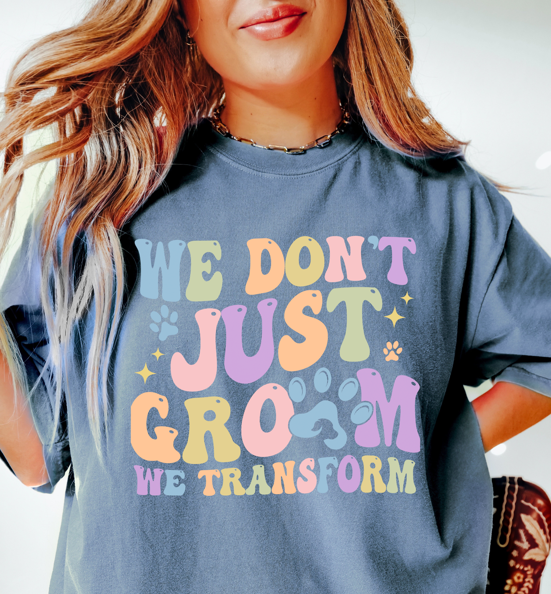 We Don't Just Groom We Transform Tee
