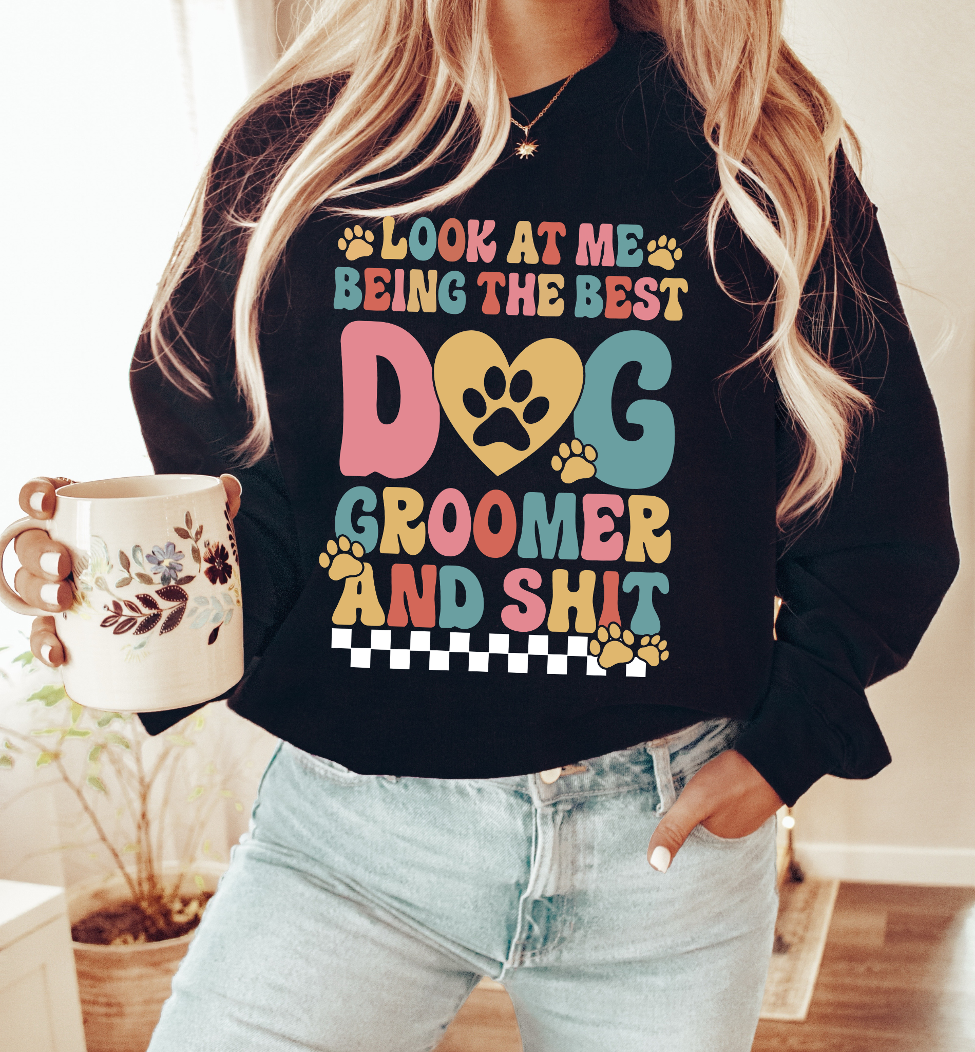 Look At Me Being The Best Dog Groomer Sweatshirt