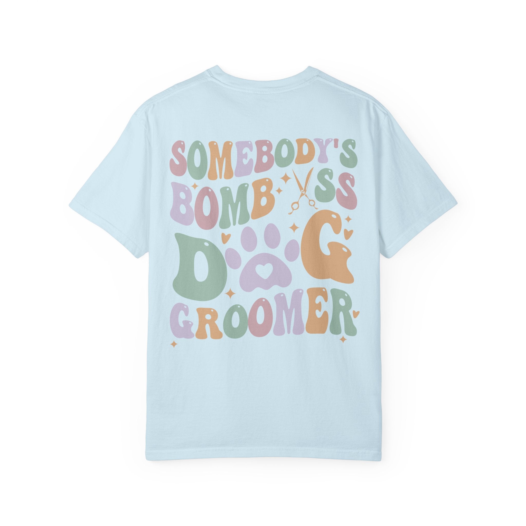 Somebody's Bomb A** Dog Groomer Tee