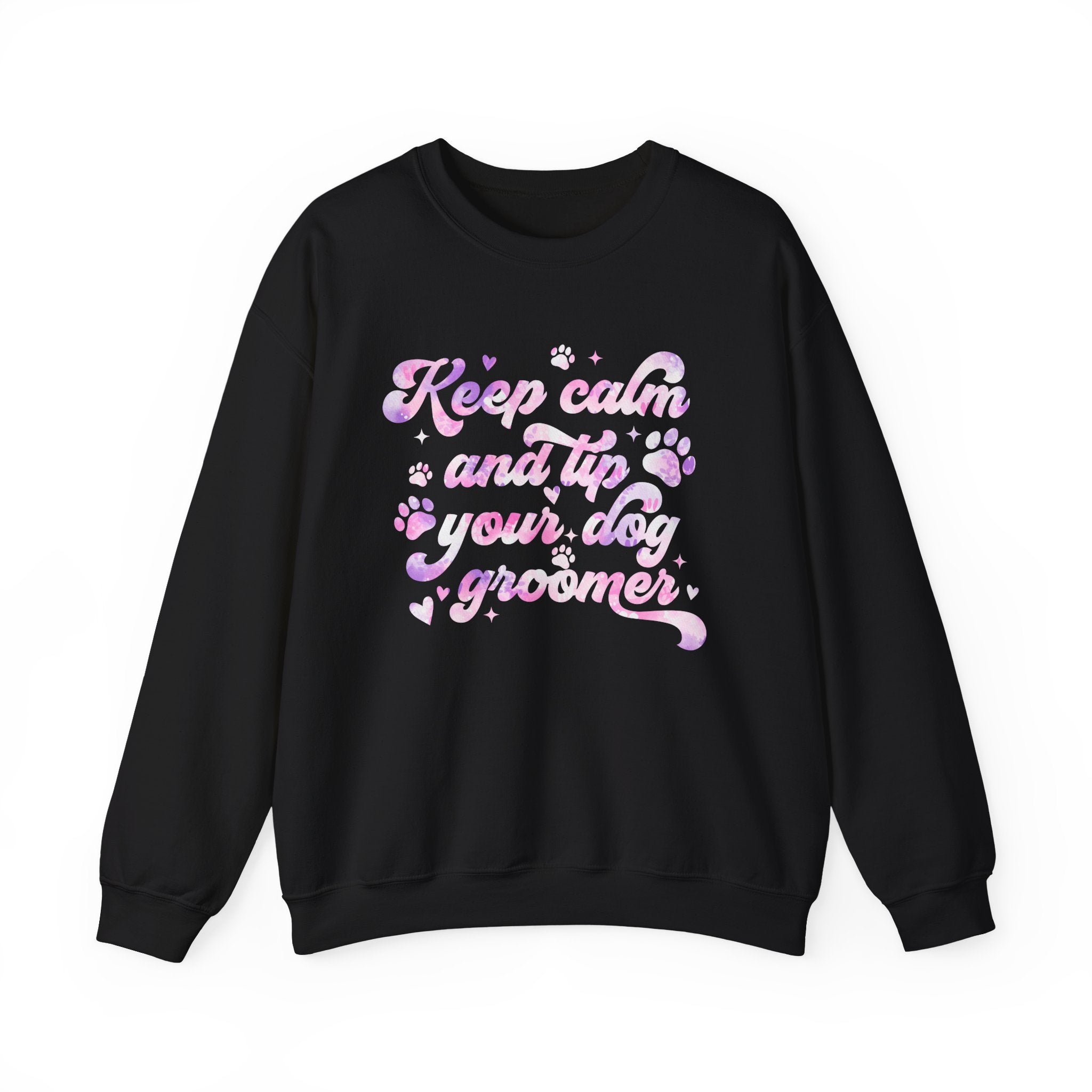 Keep Calm & Tip Your Dog Groomer Sweatshirt