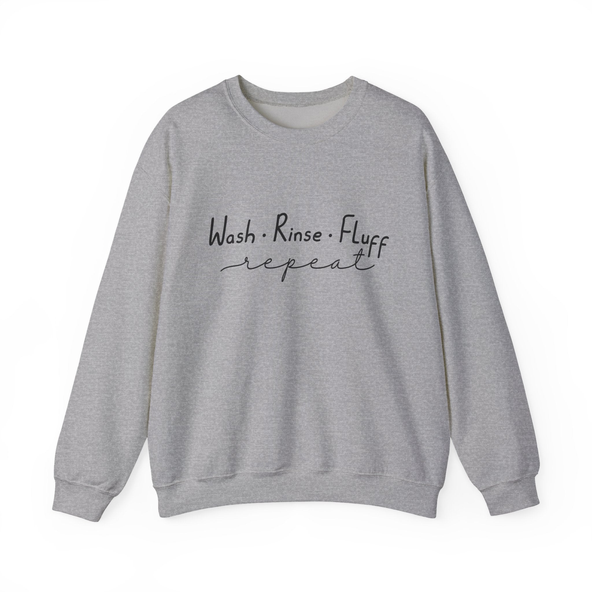Wash Rinse Fluff Repeat Sweatshirt