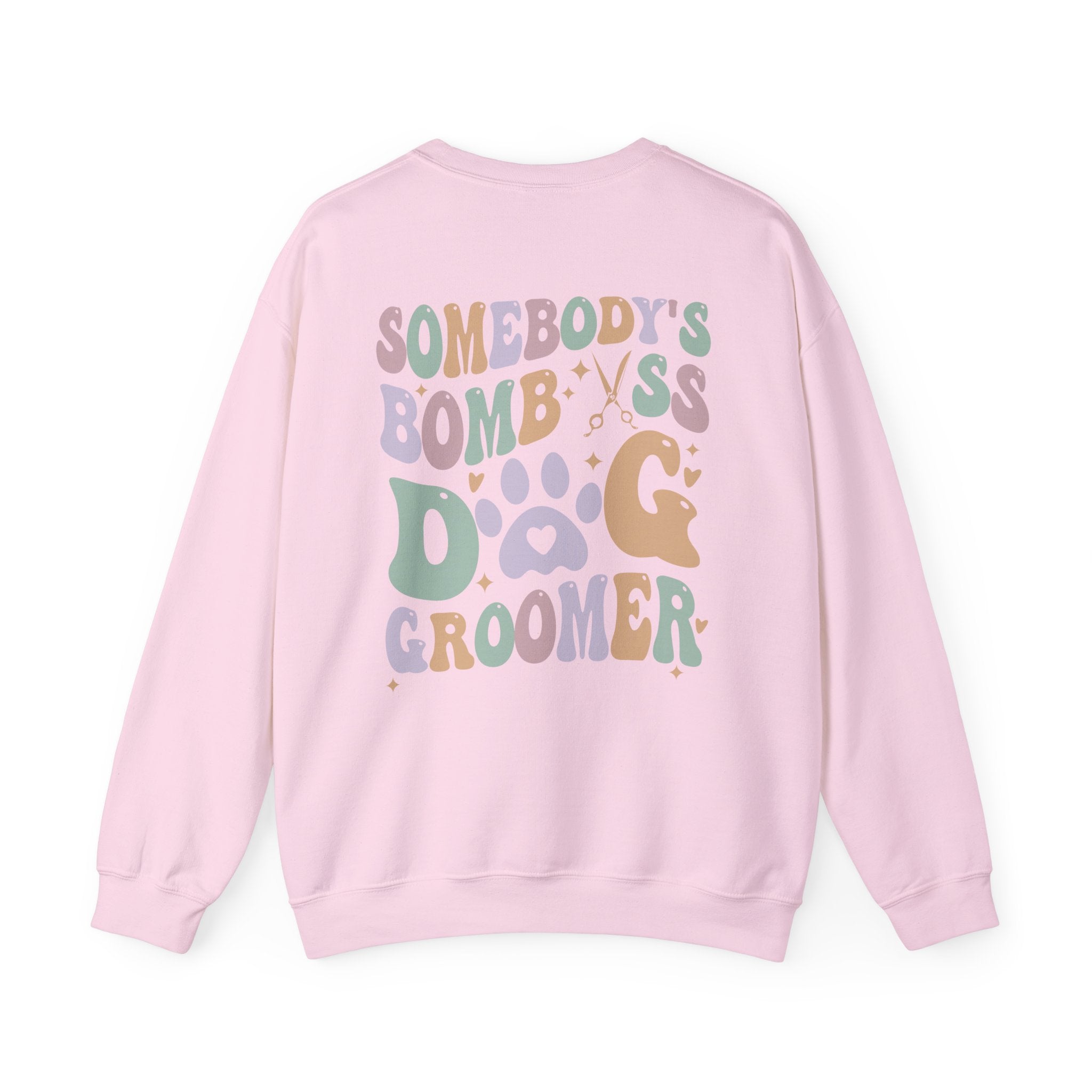 Somebody's Bomb A** Dog Groomer Sweatshirt