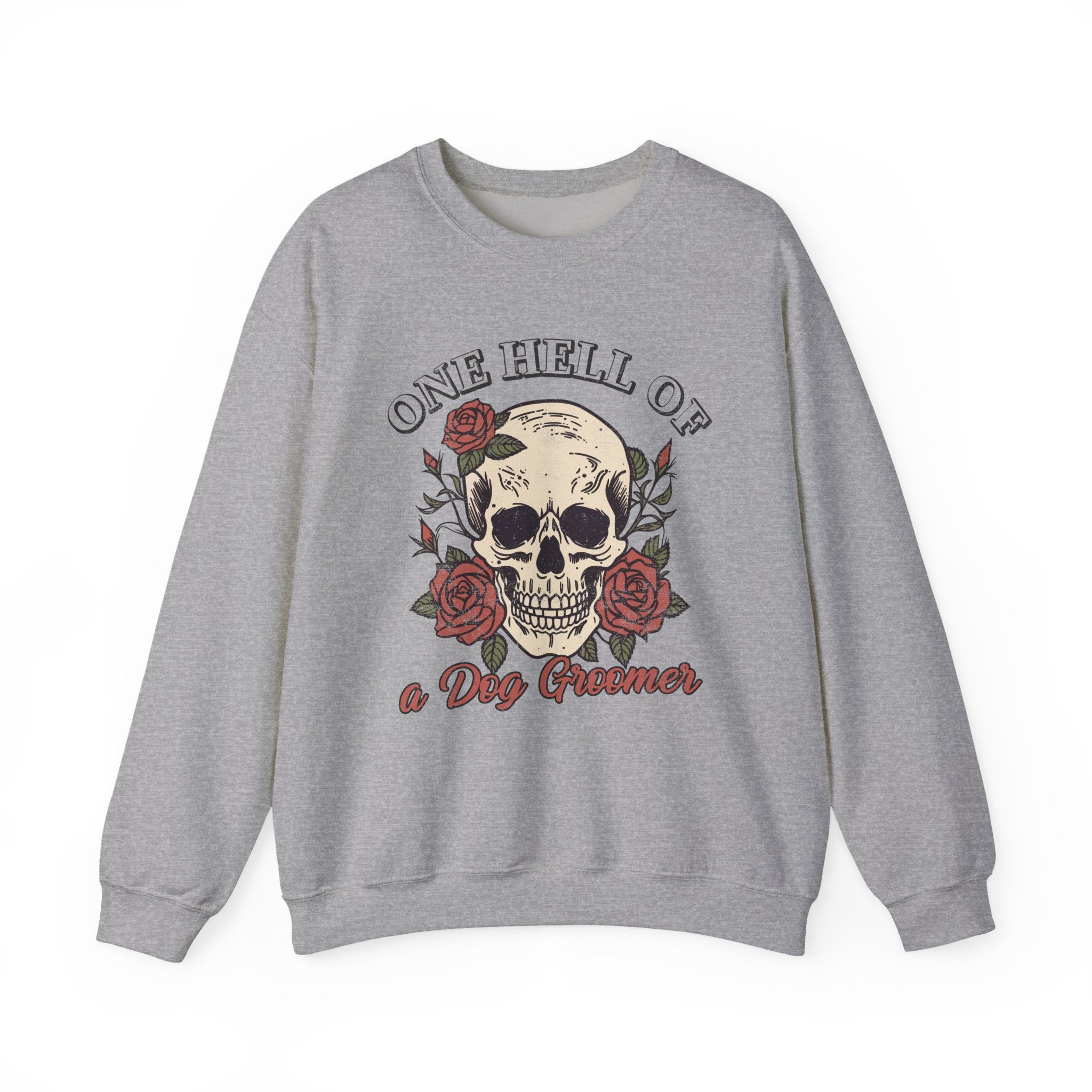 One Hell Of A Dog Groomer Sweatshirt