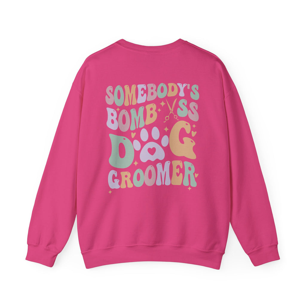 Somebody's Bomb A** Dog Groomer Sweatshirt