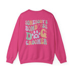 Somebody's Bomb A** Dog Groomer Sweatshirt