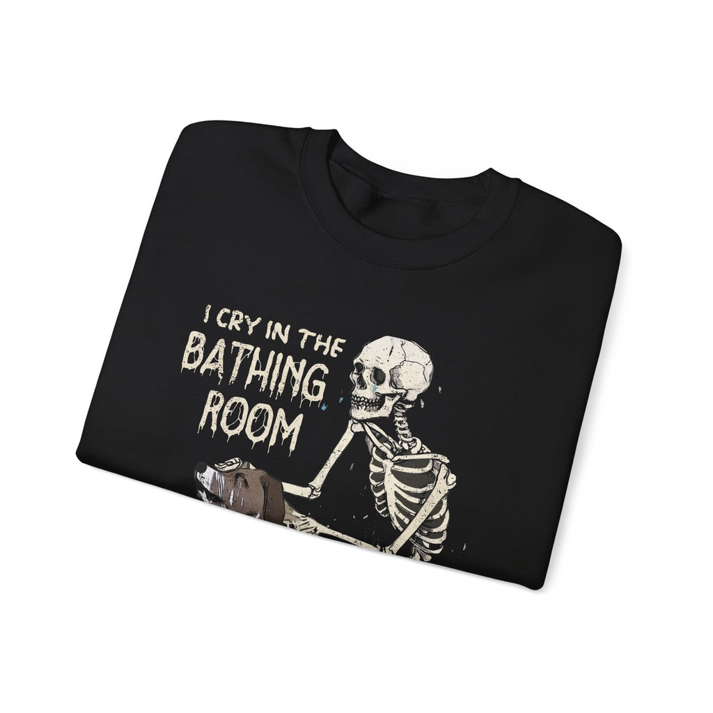 I Cry In The Bathing Room Sweatshirt