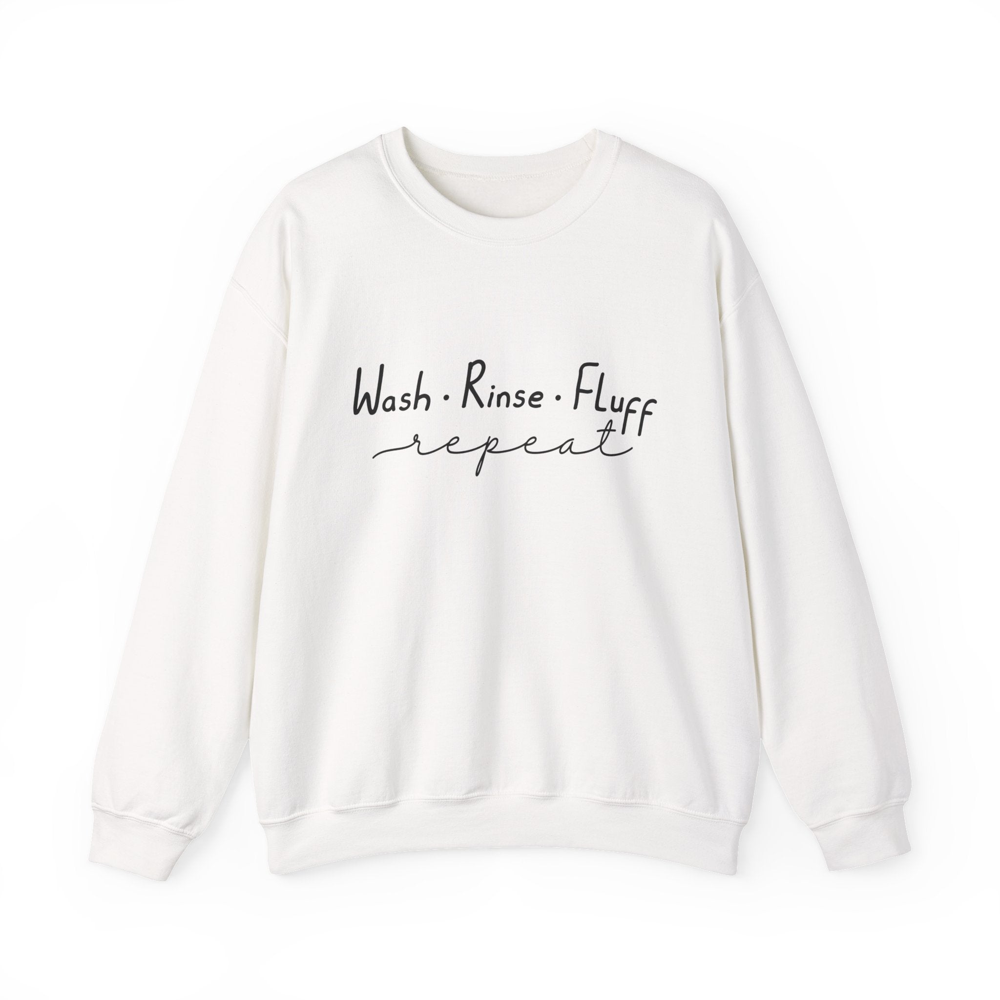 Wash Rinse Fluff Repeat Sweatshirt