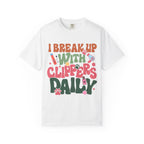 I Break Up With Clippers Daily Tee