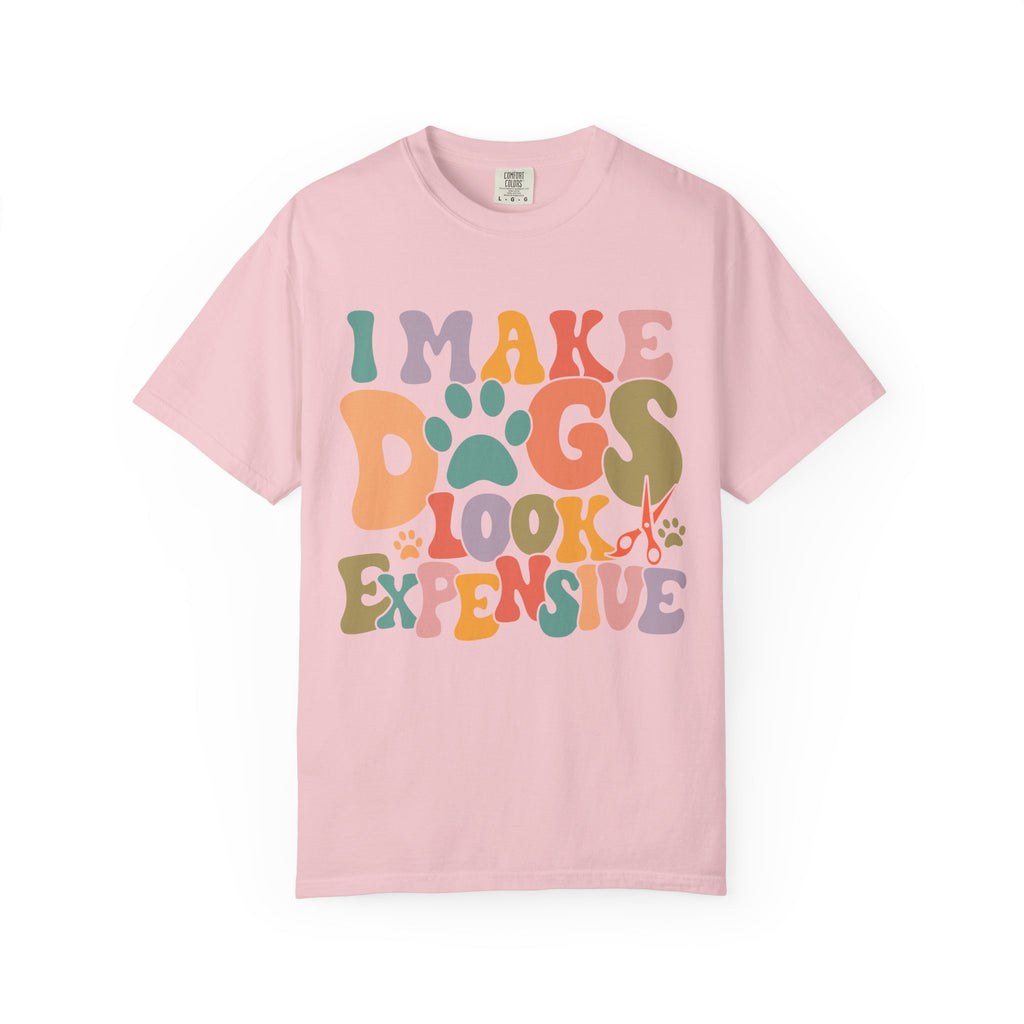 I Make Dogs Look Expensive Tee