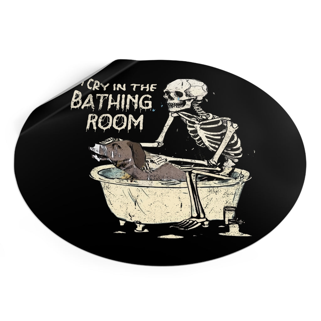 I Cry In The Bathing Room Sticker