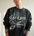 I’ll Cut A Bitch Sweatshirt