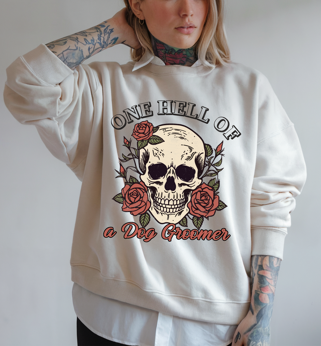 One Hell Of A Dog Groomer Sweatshirt