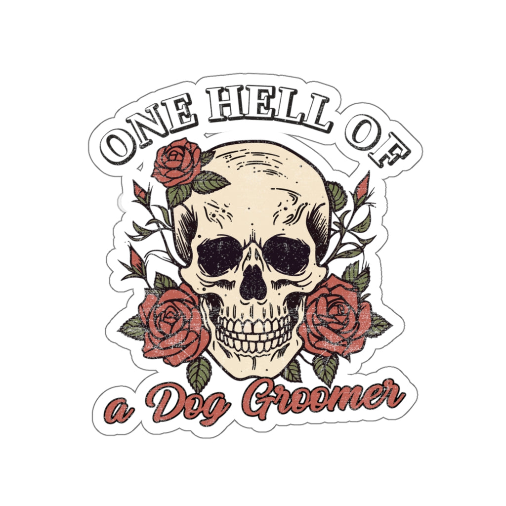 One Hell Of A Dog Groomer Car Decal Sticker