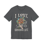 I Love Groomer Life Tee