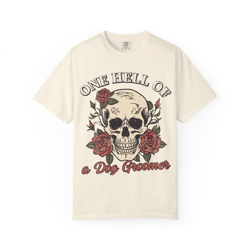 One Hell of A Dog Groomer Tee