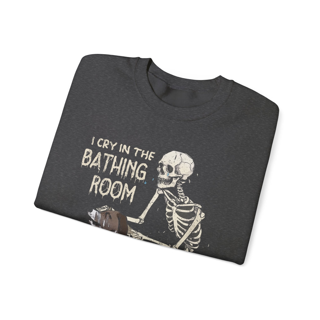 I Cry In The Bathing Room Sweatshirt